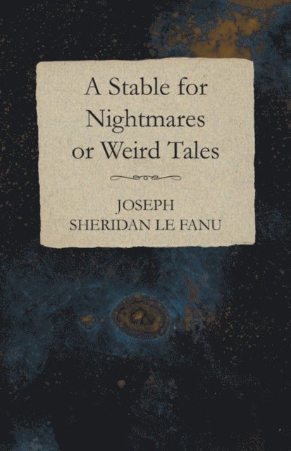 Charles Young, Joseph Sheridan Le Fanu - Stable for Nightmares or Weird Tales, E-bok