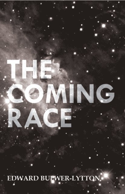 Edward Bulwer-Lytton - Coming Race, E-bok