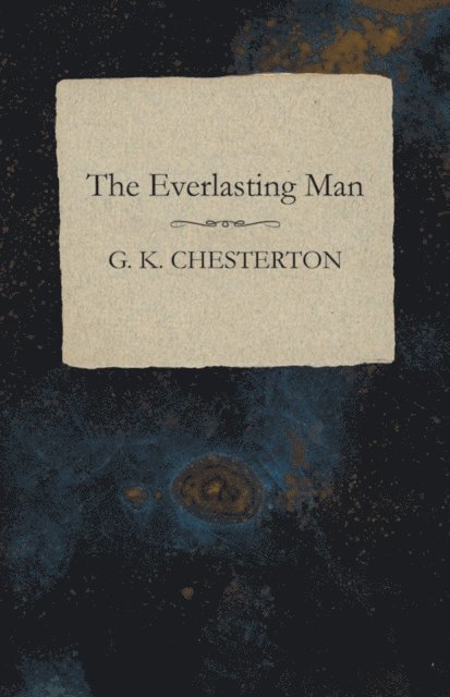 G. K. Chesterton - Everlasting Man, E-bok