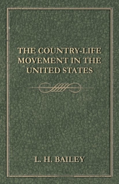 L. H. Bailey - Country-Life Movement in the United States, E-bok