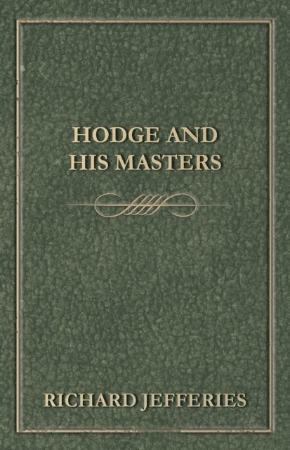 Richard Jefferies - Hodge and His Masters, E-bok