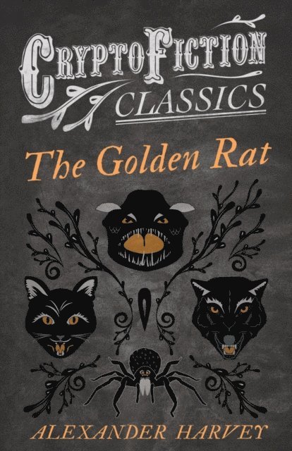Alexander Harvey - Golden Rat (Cryptofiction Classics - Weird Tales of Strange Creatures), E-bok