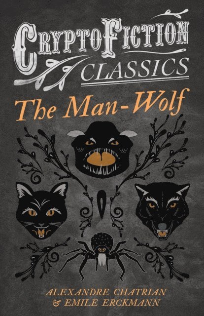Man-Wolf (Cryptofiction Classics - Weird Tales of Strange Creatures)