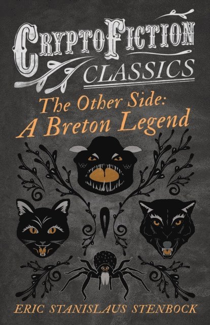 Eric Stanislaus Stenbock - Other Side: A Breton Legend (Cryptofiction Classics - Weird Tales of Strange Creatures), E-bok