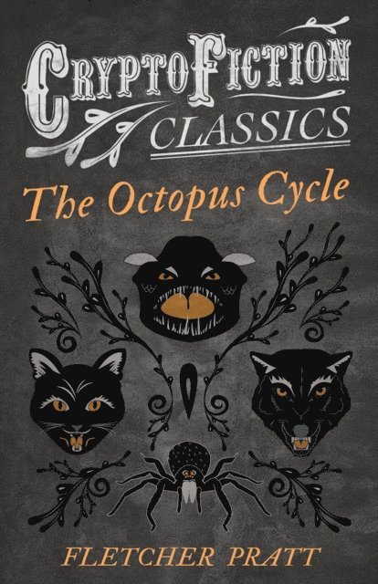 Irvin Lester, Fletcher Pratt - Octopus Cycle (Cryptofiction Classics - Weird Tales of Strange Creatures), E-bok