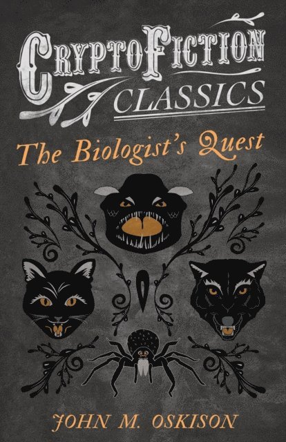 John M. Oskison - Biologist's Quest (Cryptofiction Classics - Weird Tales of Strange Creatures), E-bok