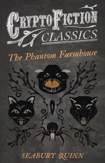 Seabury Quinn - Phantom Farmhouse (Cryptofiction Classics - Weird Tales of Strange Creatures), E-bok