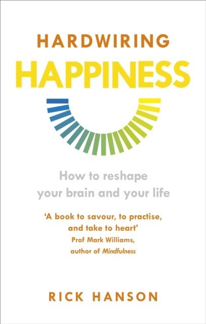 Rick Hanson - Hardwiring Happiness, E-bok