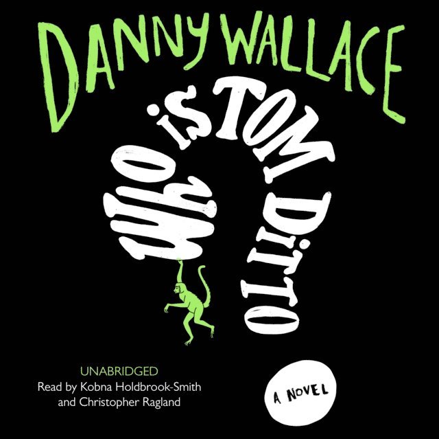 Danny Wallace - Who is Tom Ditto?, Ljudbok