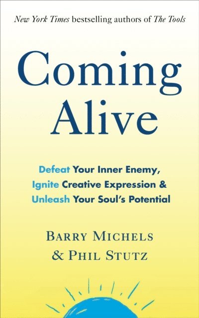 Phil Stutz, Barry Michels - Coming Alive, E-bok