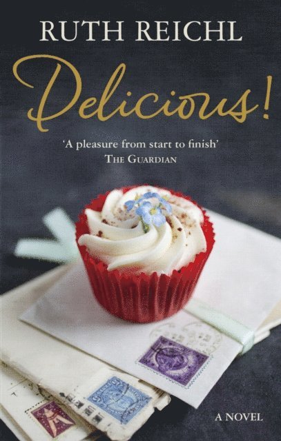 Ruth Reichl - Delicious!, E-bok