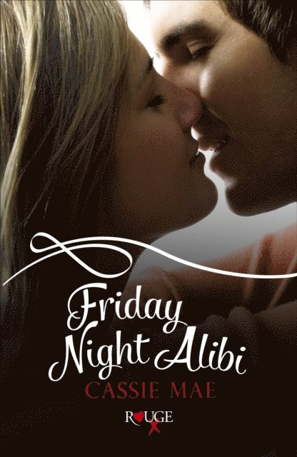 Cassie Mae - Friday Night Alibi: A Rouge Contemporary Romance, E-bok