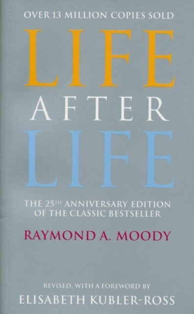 Raymond Moody - Life After Life, E-bok
