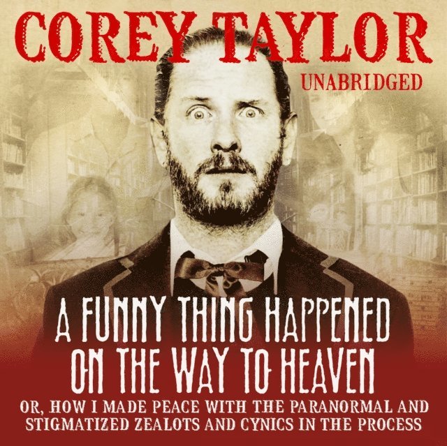 Corey Taylor - Funny Thing Happened On The Way To Heaven, Ljudbok