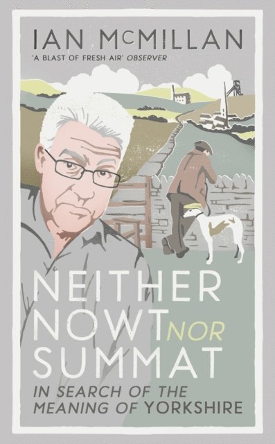 Ian McMillan - Neither Nowt Nor Summat, E-bok