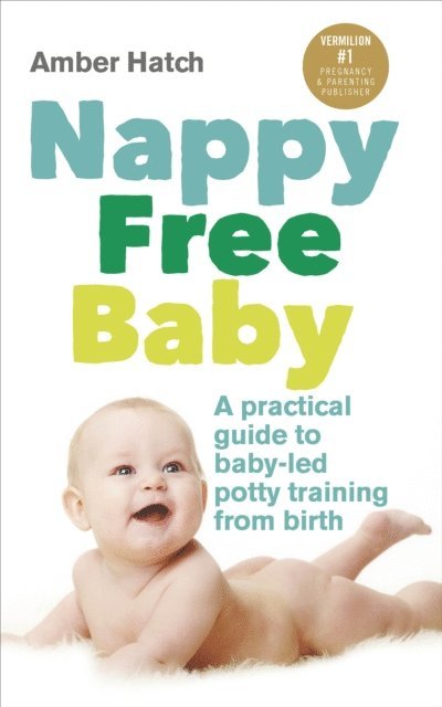 Amber Hatch - Nappy Free Baby, E-bok