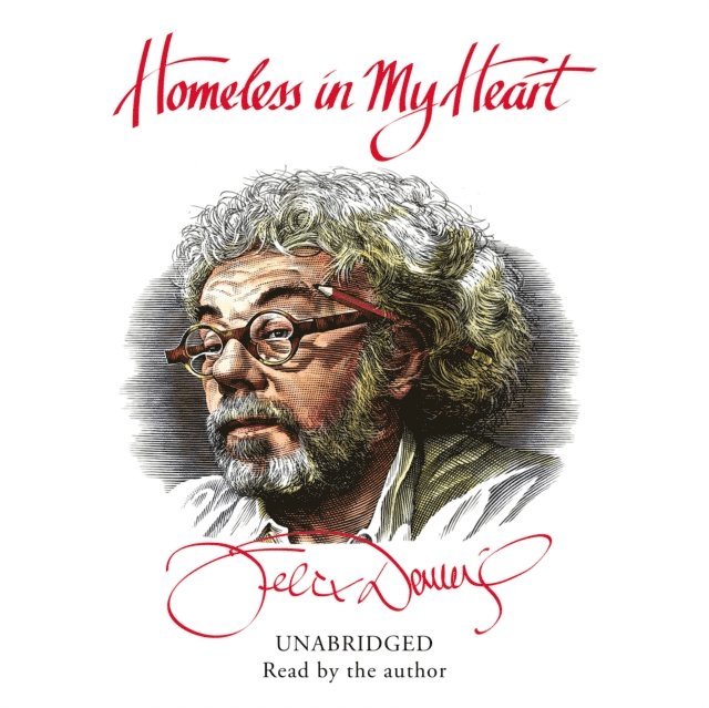 Felix Dennis - Homeless in My Heart, Ljudbok