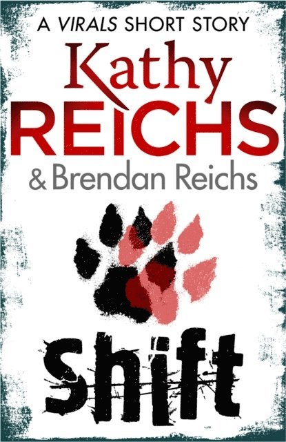 Kathy Reichs, Brendan Reichs - Shift: A Virals Short Story, E-bok