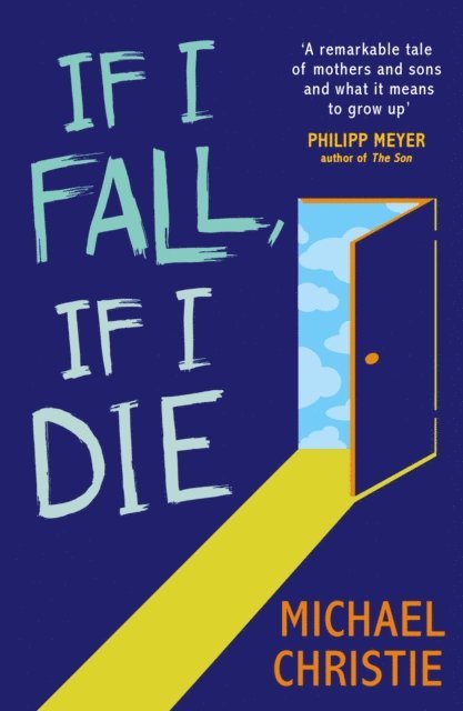 Michael Christie - If I Fall, If I Die, E-bok