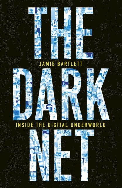Jamie Bartlett - Dark Net, E-bok