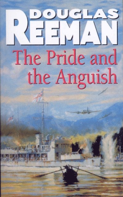 Douglas Reeman - Pride and the Anguish, E-bok