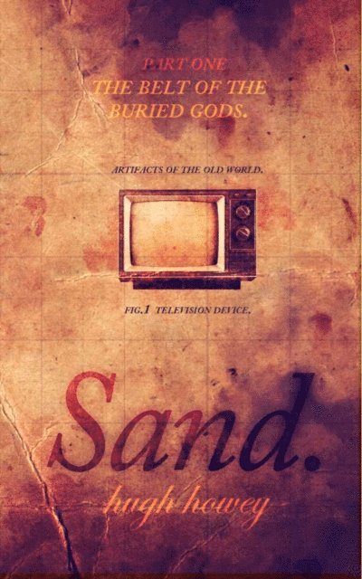 Hugh Howey - Sand Part 1: The Belt of the Buried Gods, E-bok