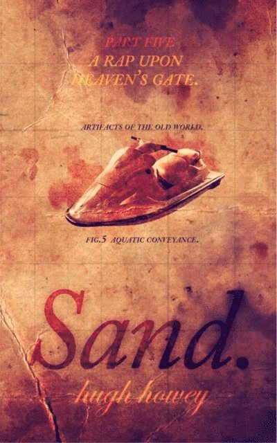 Hugh Howey - Sand Part 5: A Rap Upon Heaven’s Gate, E-bok