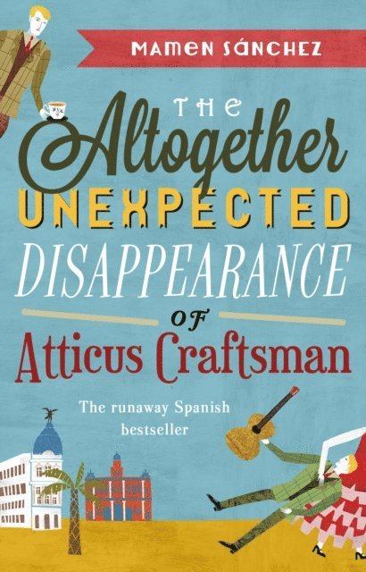 Mamen Sanchez - Altogether Unexpected Disappearance of Atticus Craftsman, E-bok
