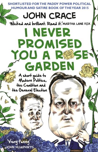 John Crace - I Never Promised You a Rose Garden, E-bok