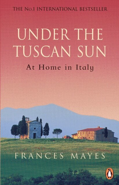 Frances Mayes - Under The Tuscan Sun, E-bok