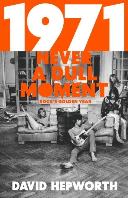 David Hepworth - 1971 - Never a Dull Moment, E-bok