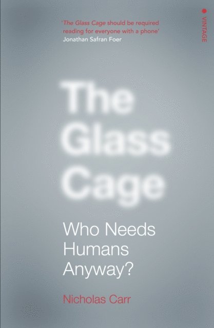 Nicholas Carr - Glass Cage, E-bok