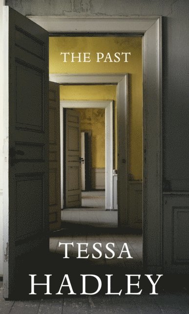 Tessa Hadley - Past, E-bok