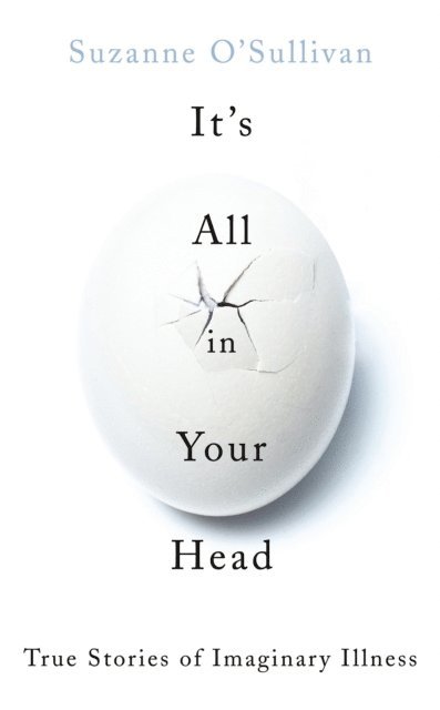 Suzanne O'Sullivan - It's All in Your Head, E-bok