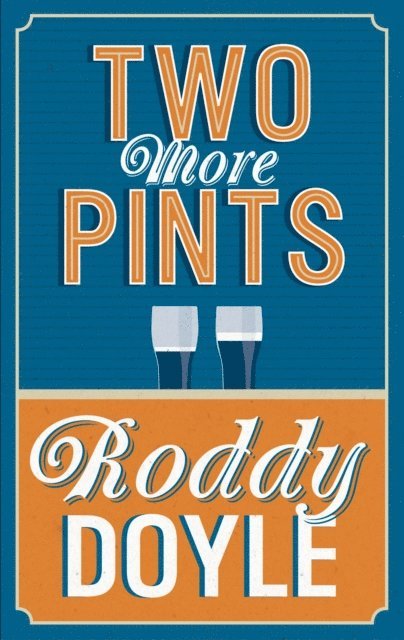 Roddy Doyle - Two More Pints, E-bok