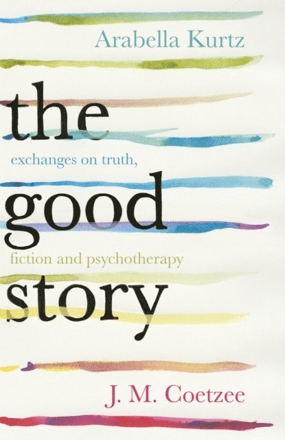 J.M. Coetzee, Arabella Kurtz - Good Story, E-bok