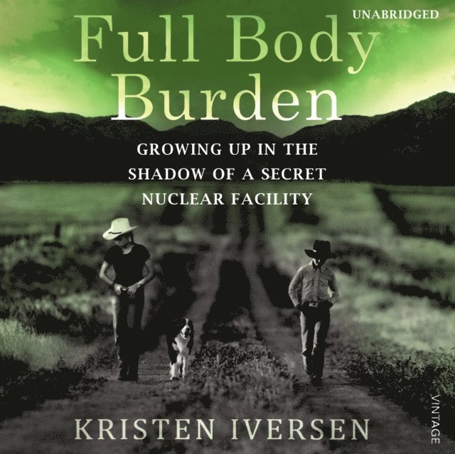 Kristen Iversen - Full Body Burden, Ljudbok