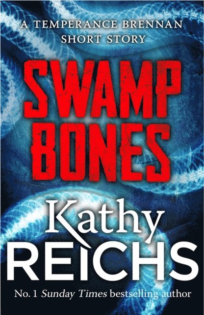 Kathy Reichs - Swamp Bones: A Temperance Brennan Short Story, E-bok