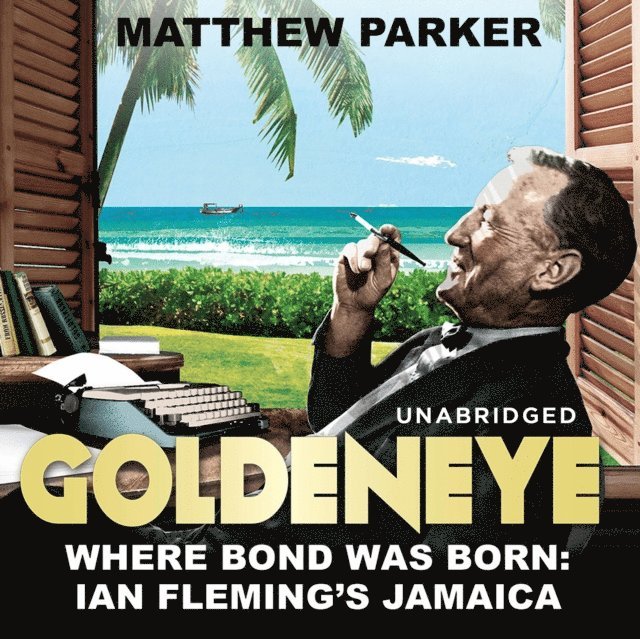 Matthew Parker - Goldeneye, Ljudbok