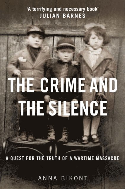 Anna Bikont - Crime and the Silence, E-bok