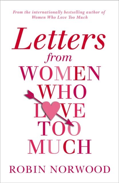 Robin Norwood - Letters from Women Who Love Too Much, E-bok