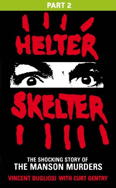 Vincent Bugliosi - Helter Skelter: Part Two of the Shocking Manson Murders, E-bok