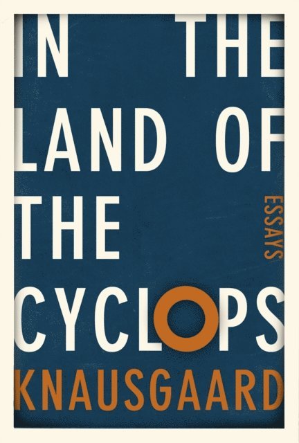 Karl Ove Knausgaard - In the Land of the Cyclops, E-bok