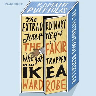 Romain Puertolas - Extraordinary Journey of the Fakir who got Trapped in an Ikea Wardrobe, Ljudbok