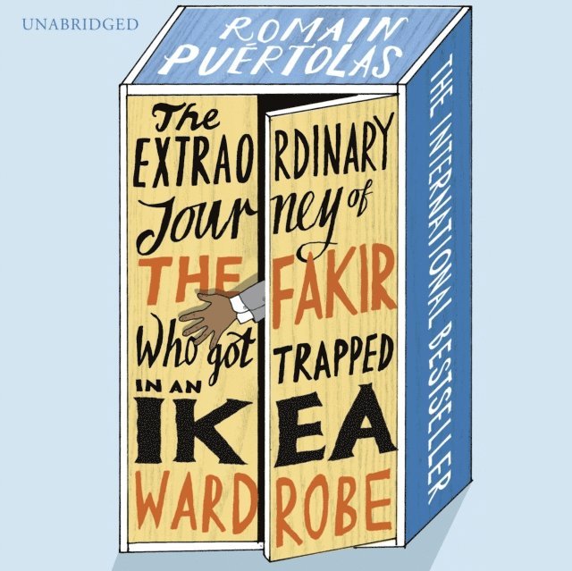 Romain Puertolas - Extraordinary Journey of the Fakir who got Trapped in an Ikea Wardrobe, Ljudbok