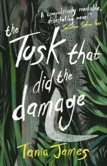Tania James - Tusk That Did the Damage, E-bok