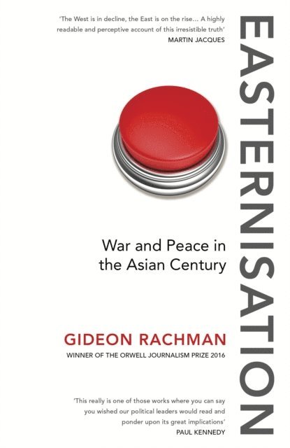 Gideon Rachman - Easternisation, E-bok