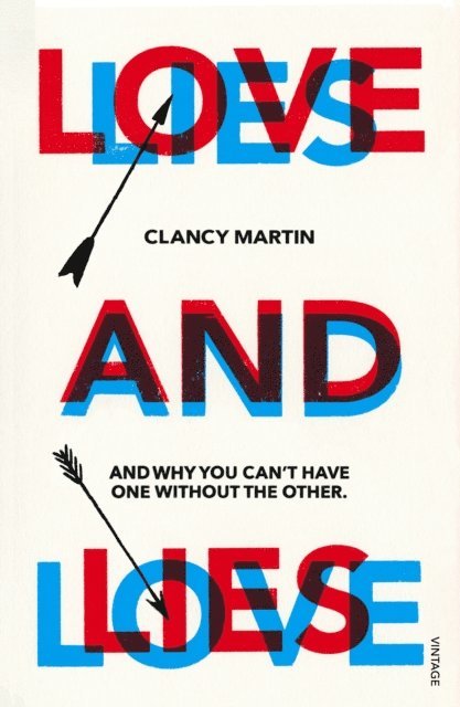 Clancy Martin - Love and Lies, E-bok