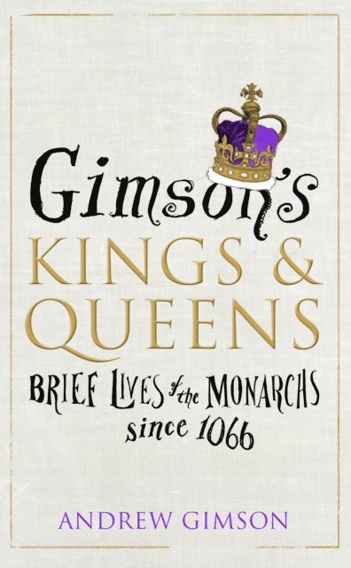 Andrew Gimson - Gimson’s Kings and Queens, E-bok