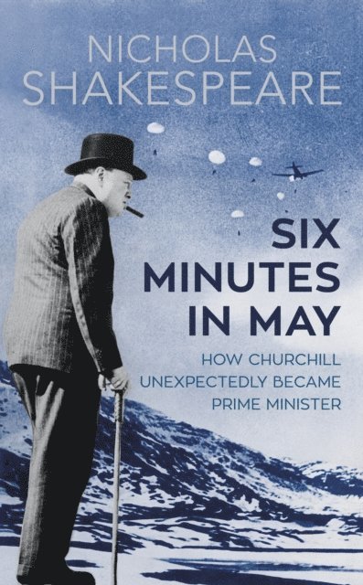 Nicholas Shakespeare - Six Minutes in May, E-bok
